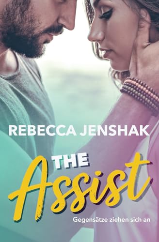 The Assist: Gegensätze ziehen sich an (Smart Jocks, Band 1) The Assist: Gegensätze ziehen sich an (Smart Jocks, Band 1)