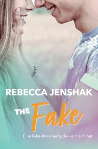 The Fake: Eine Fake-Beziehung, die es in sich hat (Smart Jocks, Band 4) The Fake: Eine Fake-Beziehung, die es in sich hat (Smart Jocks, Band 4)