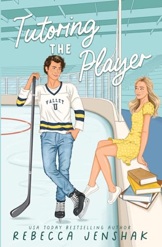 Tutoring the Player (Campus Wallflowers, Band 1) von Rebecca Jenshak
