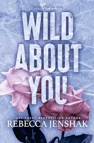 Wild About You - Dieses Mal für immer (Wildcat Hockey, Band 2)