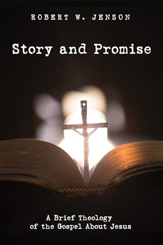 Story and Promise: A Brief Theology of the Gospel About Jesus von Wipf & Stock Publishers