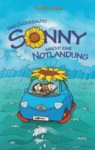 Das Glücksauto Sonny macht eine Notlandung von Isensee, Florian, GmbH