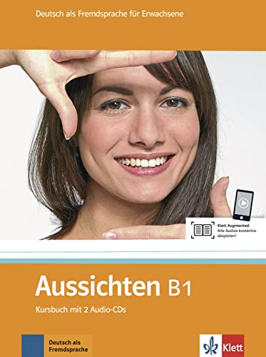 Aussichten B1: Deutsch als Fremdsprache für Erwachsene. Kursbuch mit 2 Audio-CDs (Aussichten: Deutsch als Fremdsprache für Erwachsene)