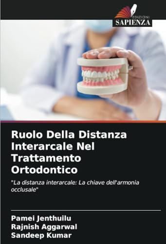 Ruolo Della Distanza Interarcale Nel Trattamento Ortodontico: "La distanza interarcale: La chiave dell'armonia occlusale" Ruolo Della Distanza Interarcale Nel Trattamento Ortodontico: "La distanza interarcale: La chiave dell'armonia occlusale"