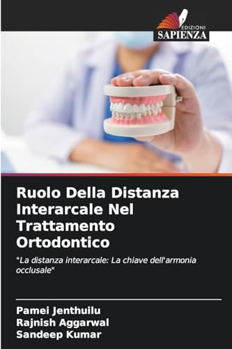 Ruolo Della Distanza Interarcale Nel Trattamento Ortodontico: "La distanza interarcale: La chiave dell'armonia occlusale"