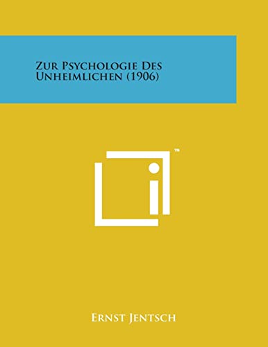 Zur Psychologie Des Unheimlichen (1906) von Literary Licensing, LLC