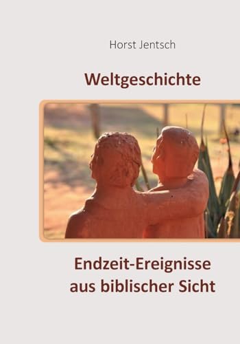 Endzeit-Ereignisse aus biblischer Sicht von Books on Demand