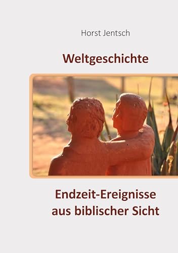Endzeit-Ereignisse aus biblischer Sicht