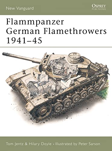 Flammpanzer: German Flamethrowers, 1941-45: German Flamethrowers 1941-1945 (Elite Series, 15)