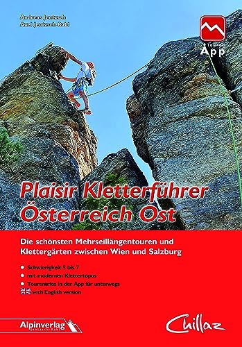 Plaisir Kletterführer Österreich Ost: Die schönsten Mehrseillängentouren und Klettergärten zwischen Wien und Salzburg