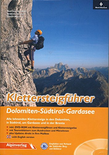 Klettersteigführer Dolomiten - Südtirol - Gardasee: Alle lohnenden Klettersteige in den Dolomiten, in Südtirol, am Gardasee und in der Brenta