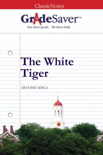 GradeSaver (TM) ClassicNotes: The White Tiger