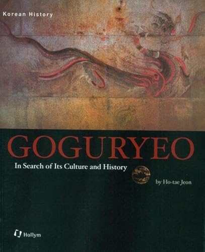 Goguryeo: In Search of Its Culture and History Goguryeo: In Search of Its Culture and History