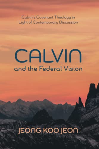 Calvin and the Federal Vision von Resource Publications (CA)
