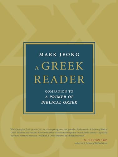 A Greek Reader: Companion to a Primer of Biblical Greek (Eerdmans Language Resources)