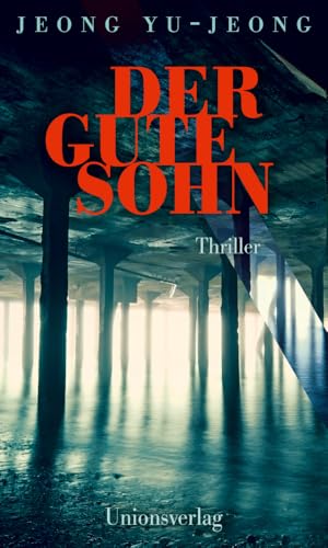 Der gute Sohn: Thriller von Unionsverlag