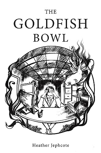 The Goldfish Bowl The Goldfish Bowl