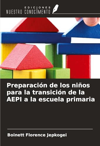 Preparación de los niños para la transición de la AEPI a la escuela primaria von Ediciones Nuestro Conocimiento