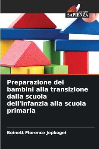 Preparazione dei bambini alla transizione dalla scuola dell'infanzia alla scuola primaria von Edizioni Sapienza