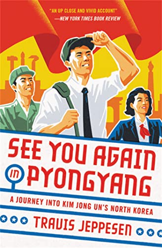 See You Again in Pyongyang: A Journey into Kim Jong Un's North Korea von Hachette Books