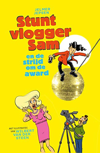 Stuntvlogger Sam en de strijd om de award (Stuntvlogger Sam, 3) von Luitingh Sijthoff