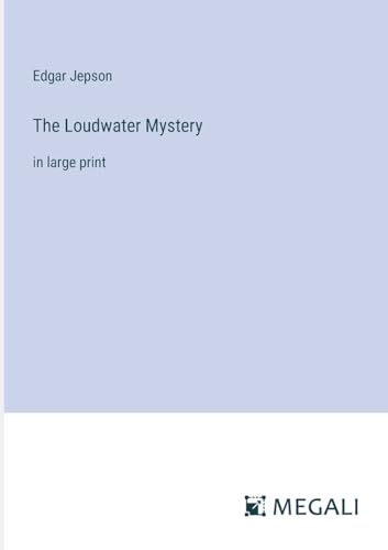 The Loudwater Mystery: in large print von Megali Verlag