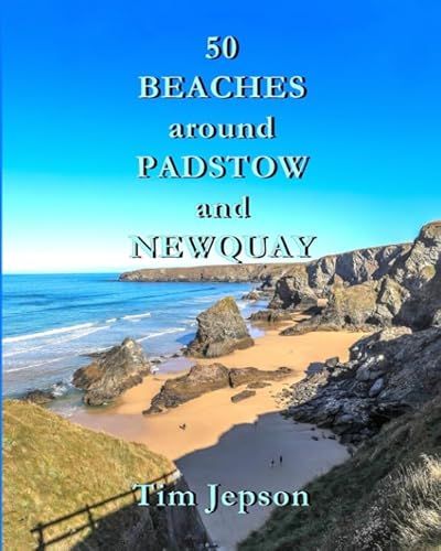 50 Beaches Around Padstow and Newquay (50 Beaches of Cornwall, Band 4)