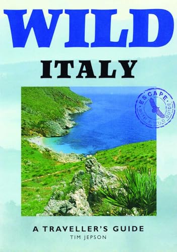 Wild Italy: A Traveller's Guide (Wild Guides)