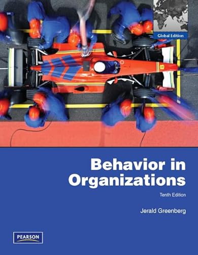 Behavior in Organizations: Understanding and Managing the Human Side of Work