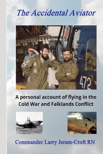 The Accidental Aviator: A personal account of flying during the Cold War and Falklands Conflict