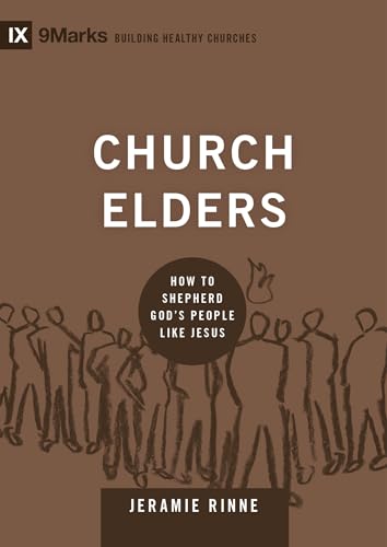 Church Elders: How to Shepherd God's People Like Jesus (9marks: Building Healthy Churches) von Crossway Books
