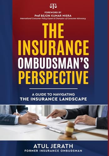 The Insurance Ombudsman's Perspective - A Guide to Navigating the Insurance Landscape von White Falcon Publishing