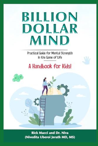 Billion Dollar Mind: Practical Guide for Mental Strength in the Game of Life, A Handbook for Kids!