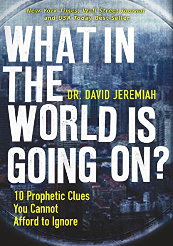 What in the World is Going On?: 10 Prophetic Clues You Cannot Afford to Ignore von Thomas Nelson