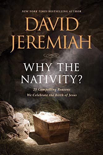 Why the Nativity?: 25 Compelling Reasons We Celebrate the Birth of Jesus von Tyndale House Publishers