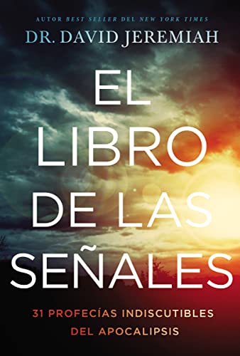 El libro de las señales: 31 profecías indiscutibles del Apocalipsis El libro de las señales: 31 profecías indiscutibles del Apocalipsis von Grupo Nelson