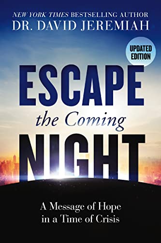 Escape the Coming Night: A Message of Hope in a Time of Crisis von Thomas Nelson
