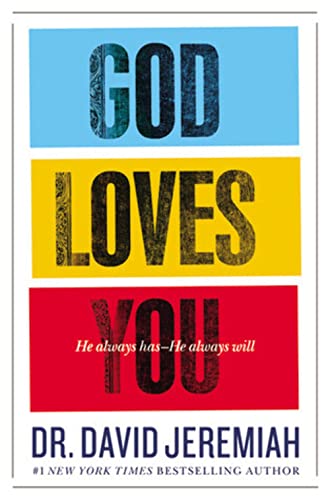 God Loves You: He Always Has--He Always Will God Loves You: He Always Has--He Always Will
