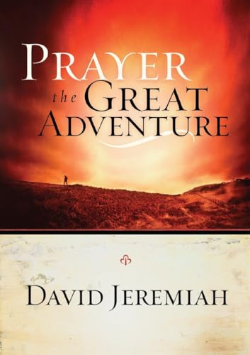 Prayer, the Great Adventure Prayer, the Great Adventure