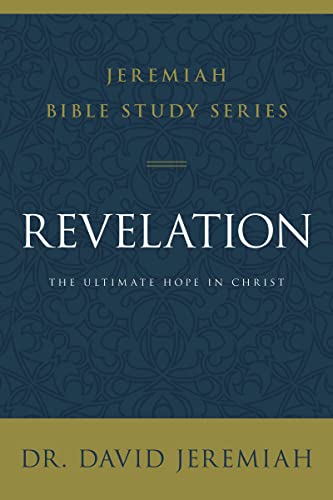 Revelation: The Ultimate Hope in Christ (Jeremiah Bible Study Series) von HarperCollins