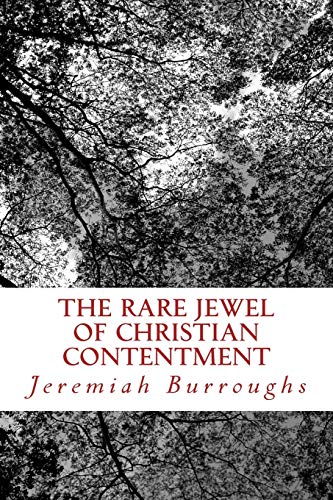 The Rare Jewel Of Christian Contentment von Createspace Independent Publishing Platform
