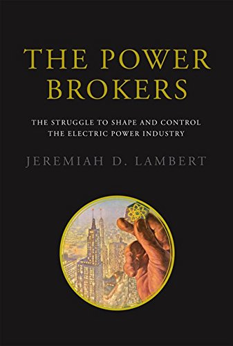 The Power Brokers - The Struggle to Shape and Control the Electric Power Industry (Mit Press) von MIT Press