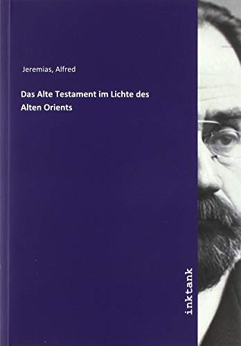 Das Alte Testament im Lichte des Alten Orients