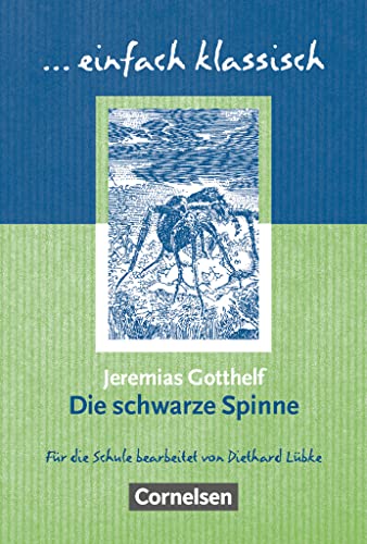 Einfach klassisch - Klassiker für ungeübte Leser/-innen: Die schwarze Spinne - Empfohlen für das 9./10. Schuljahr - Heft für Lernende Einfach klassisch - Klassiker für ungeübte Leser/-innen: Die schwarze Spinne - Empfohlen für das 9./10. Schuljahr - Heft für Lernende