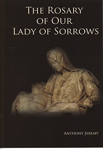 The Rosary of Our Lady of Sorrows