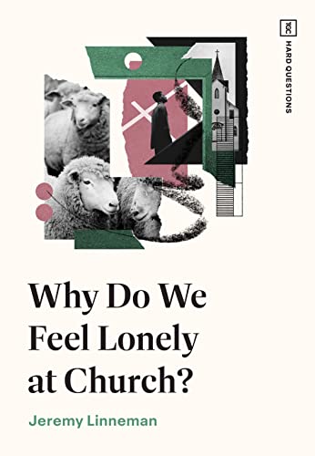 Why Do We Feel Lonely at Church? (Tgc Hard Questions) von Crossway Books