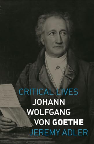 Johann Wolfgang von Goethe (Critical Lives)
