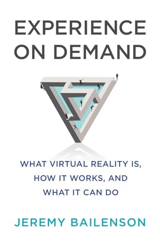 Experience on Demand: What Virtual Reality Is, How It Works, and What It Can Do