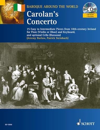 Carolan's Concerto: 15 leichte bis mittelschwere Melodien von O'Carolan. Flöte (Violine oder Oboe) und Klavier; Violoncello (Fagott) ad libitum. (Baroque Around the World) von Schott
