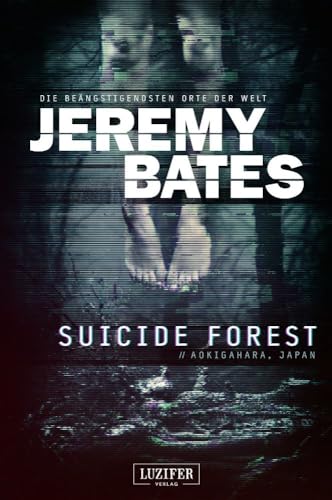 SUICIDE FOREST (Die beängstigendsten Orte der Welt): Horrorthriller